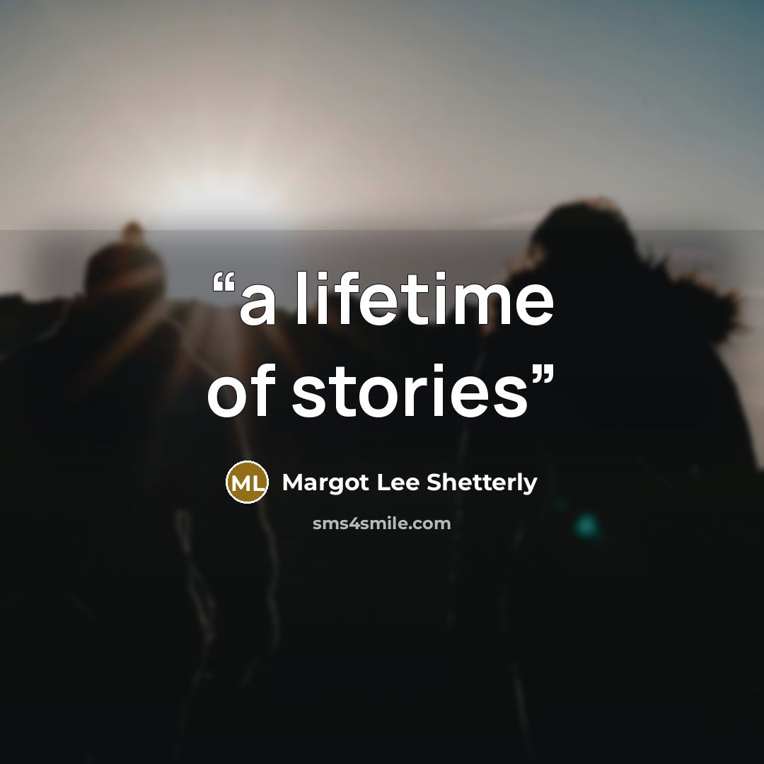 “a lifetime of stories” quote by Margot Lee Shetterly
