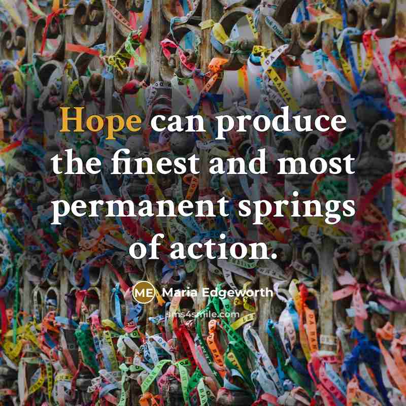 “Hope can produce the finest and most permanent springs of…” quote by Maria Edgeworth