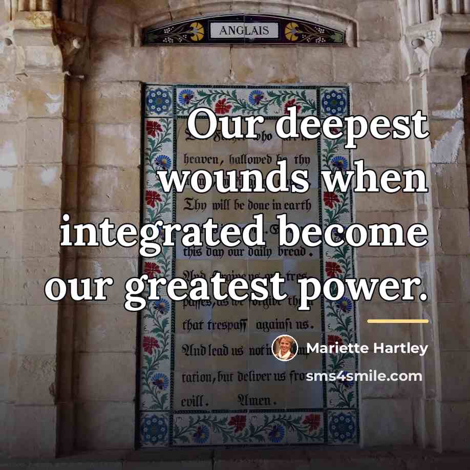 “Our deepest wounds when integrated become our greatest power.…” quote by Mariette Hartley