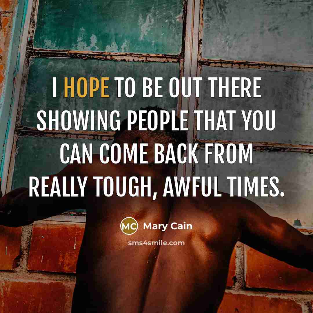 “I hope to be out there showing people that you…” quote by Mary Cain