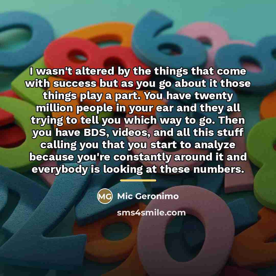 “I wasn't altered by the things that come with success…” quote by Mic Geronimo