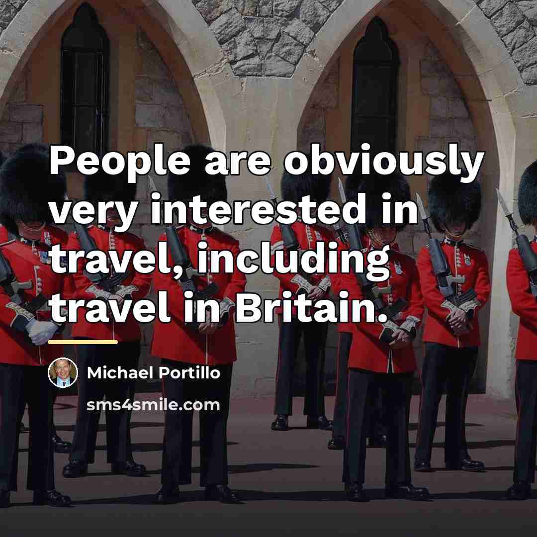“People are obviously very interested in travel, including travel in…” quote by Michael Portillo