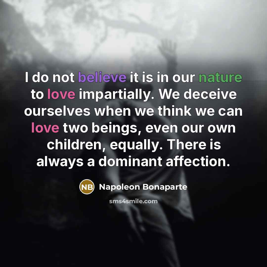 “I do not believe it is in our nature to…” quote by Napoleon Bonaparte
