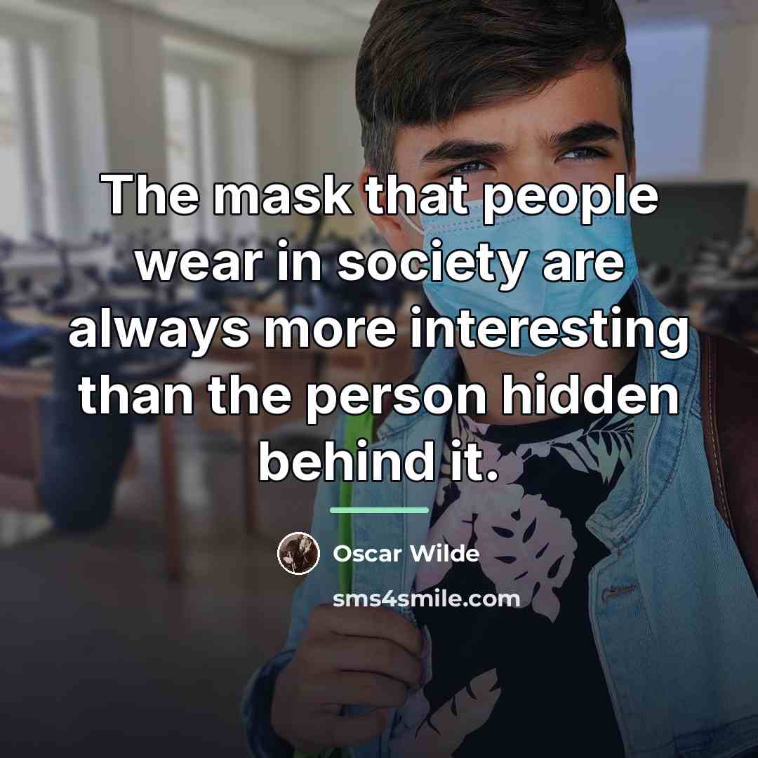 “The mask that people wear in society are always more…” quote by Oscar Wilde