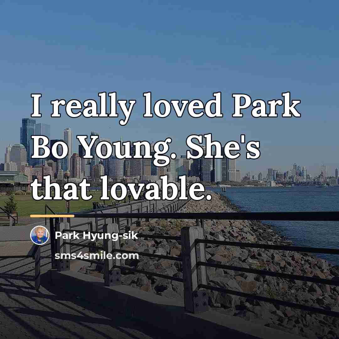 “I really loved Park Bo Young. She's that lovable.…” quote by Park Hyung-sik