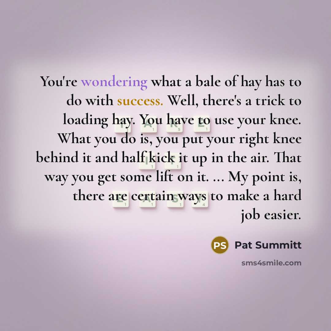 “You're wondering what a bale of hay has to do…” quote by Pat Summitt