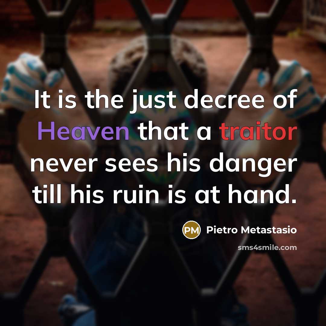 “It is the just decree of Heaven that a traitor…” quote by Pietro Metastasio