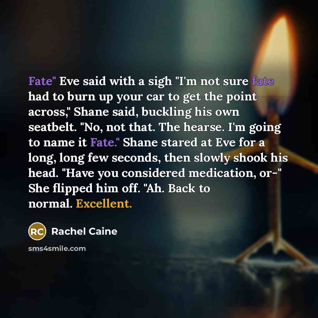 “Fate" Eve said with a sigh "I'm not sure fate…” quote by Rachel Caine