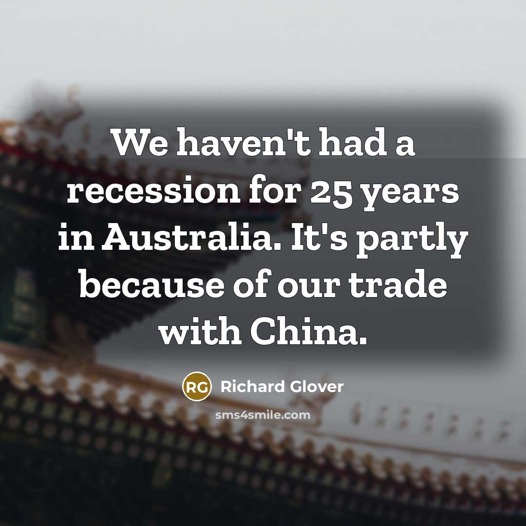 “We haven't had a recession for 25 years in Australia.…” quote by Richard Glover