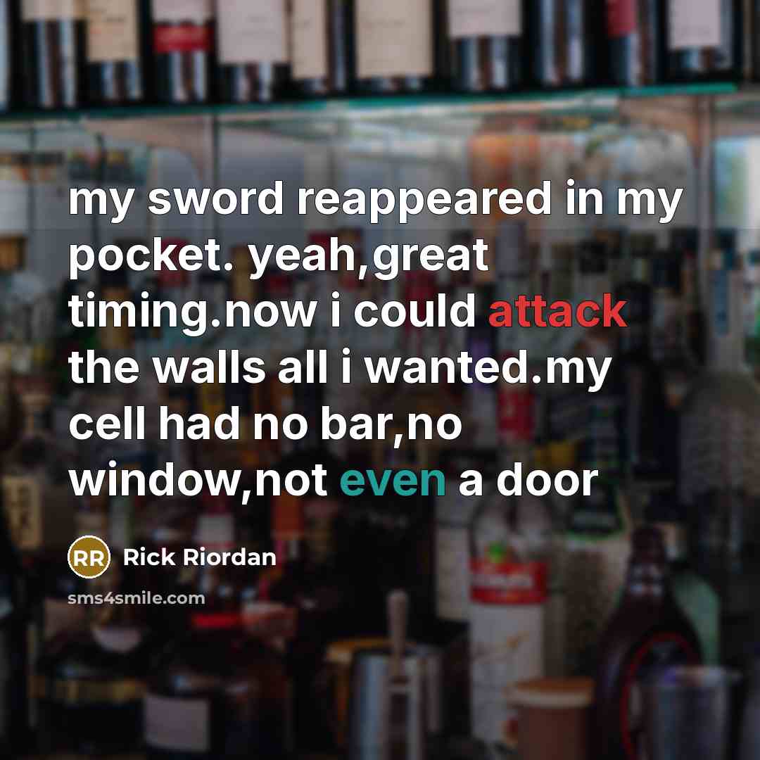 “my sword reappeared in my pocket. yeah,great timing.now i could…” quote by Rick Riordan