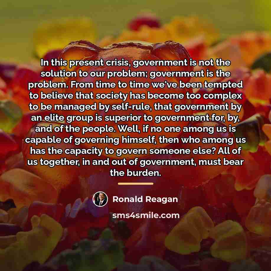 “In this present crisis, government is not the solution to…” quote by Ronald Reagan