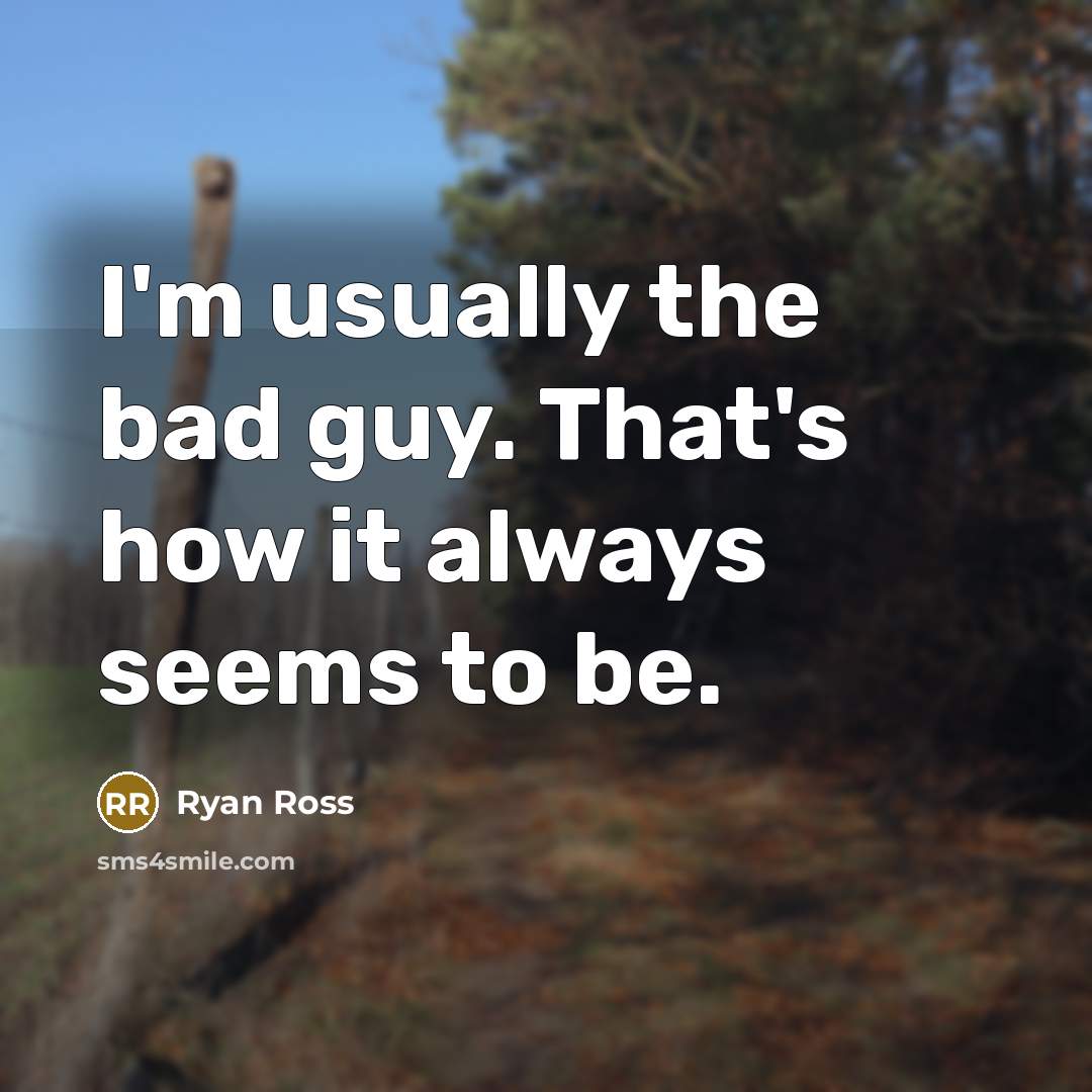 “I'm usually the bad guy. That's how it always seems…” quote by Ryan Ross