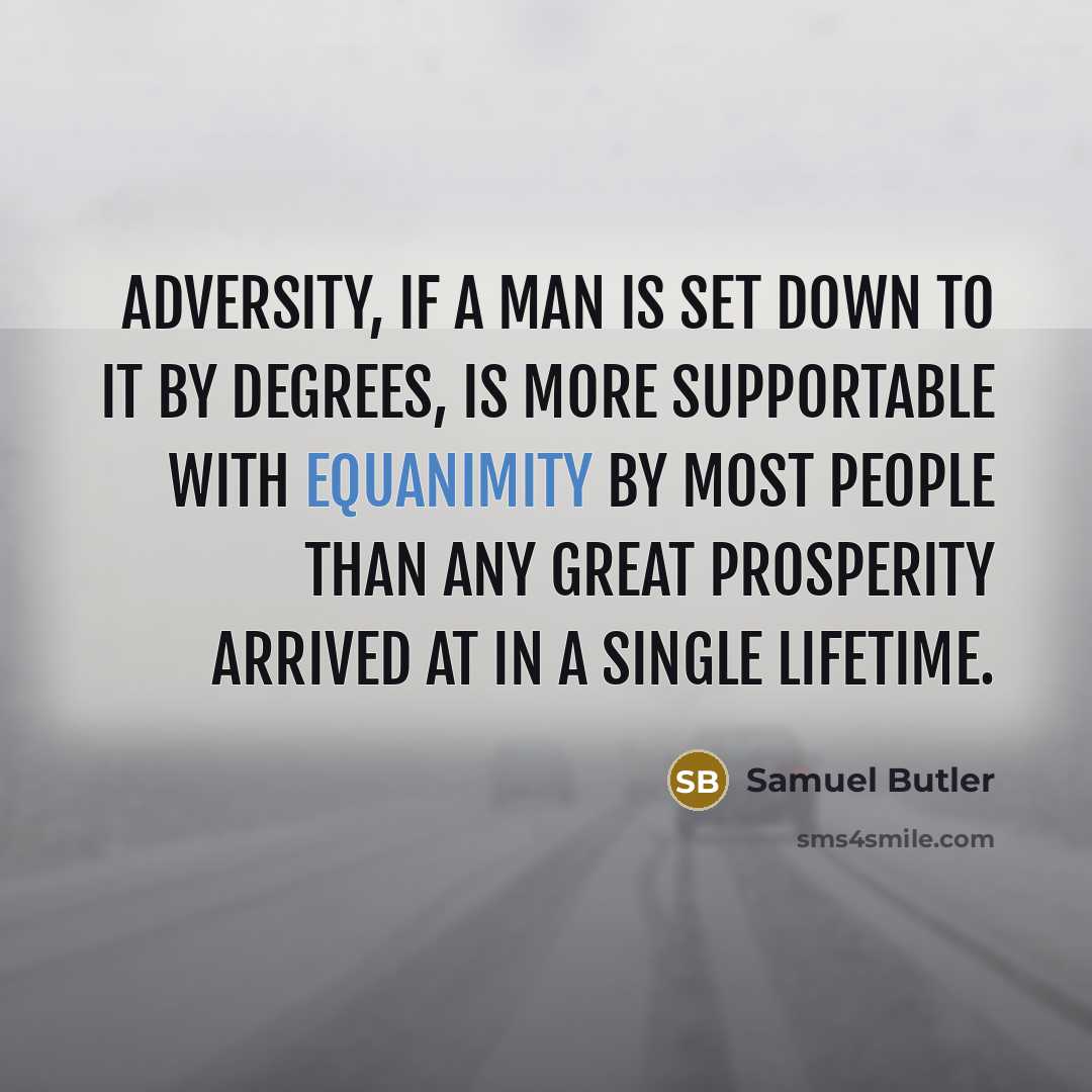 “Adversity, if a man is set down to it by…” quote by Samuel Butler