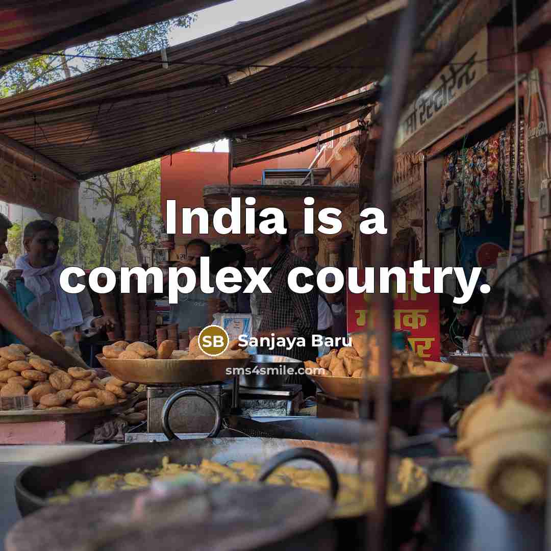 “India is a complex country.…” quote by Sanjaya Baru
