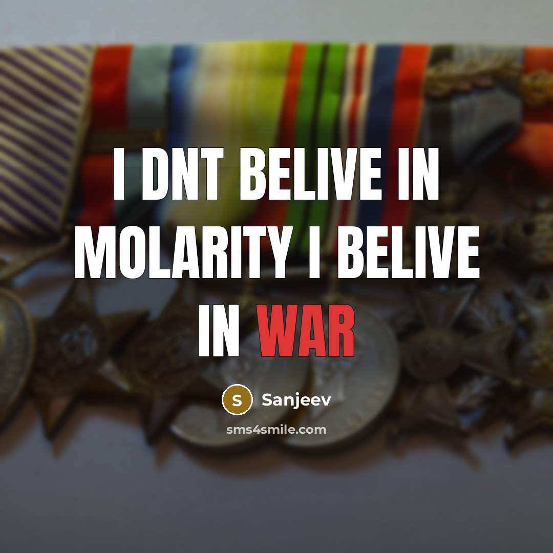 “I dnt belive in molarity i belive in war…” quote by Sanjeev