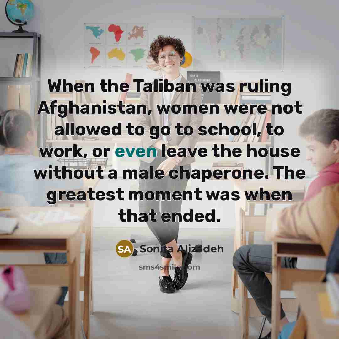 “When the Taliban was ruling Afghanistan, women were not allowed…” quote by Sonita Alizadeh