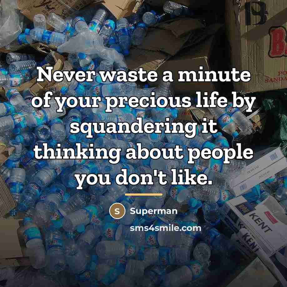 “Never waste a minute of your precious life by squandering…” quote by Superman