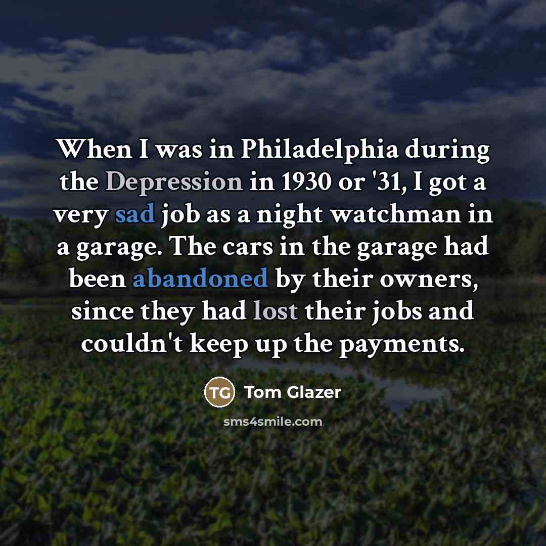“When I was in Philadelphia during the Depression in 1930…” quote by Tom Glazer