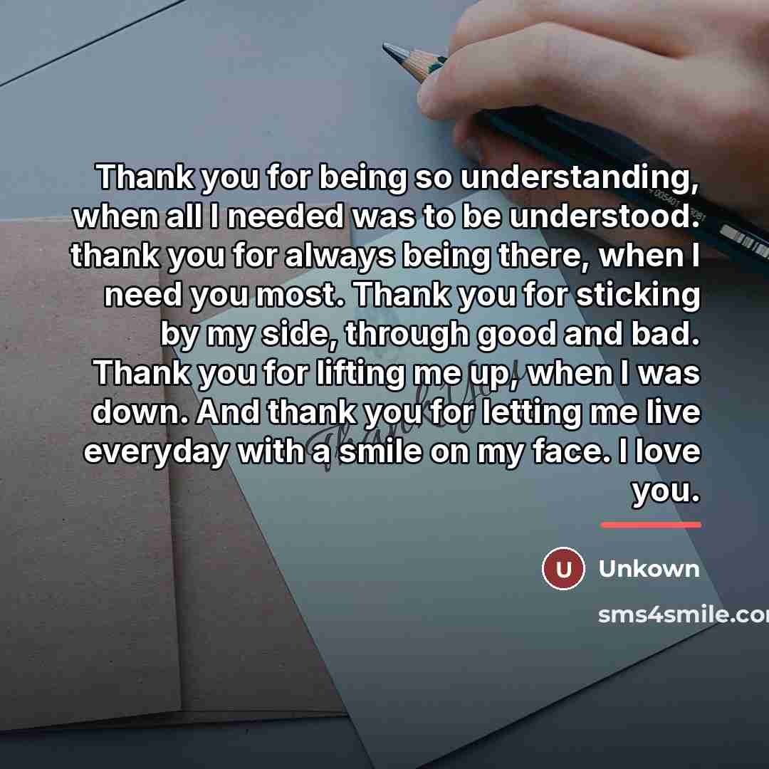 “Thank you for being so understanding, when all I needed…” quote by Unkown