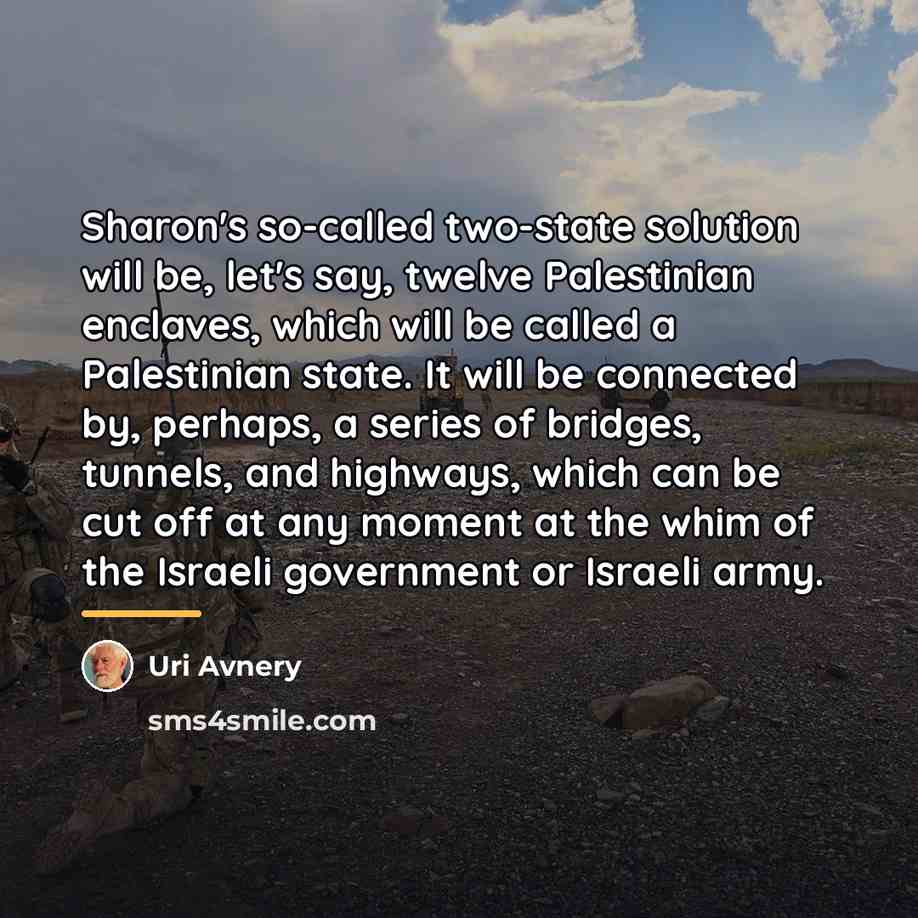 “Sharon's so-called two-state solution will be, let's say, twelve Palestinian…” quote by Uri Avnery