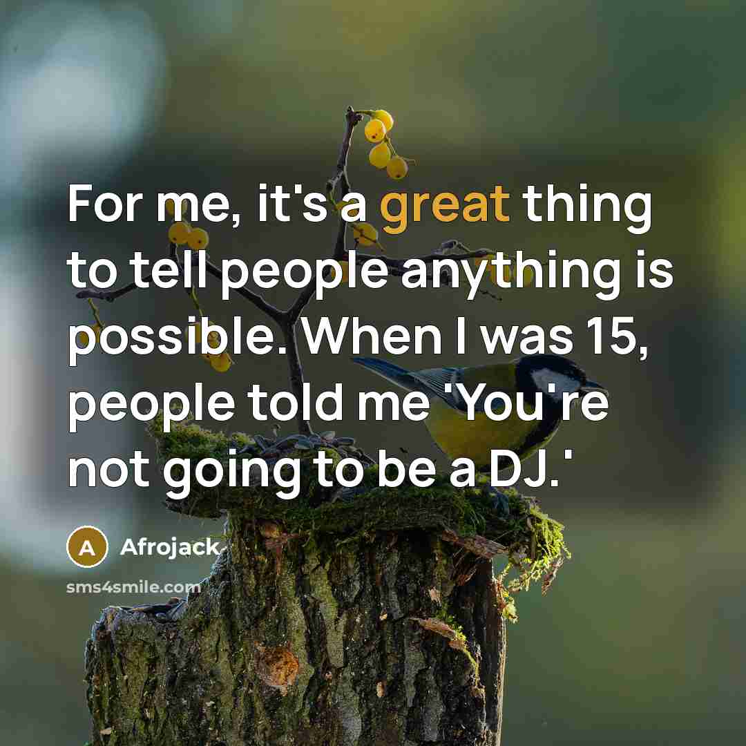 “For me, it's a great thing to tell people anything…” quote by Afrojack