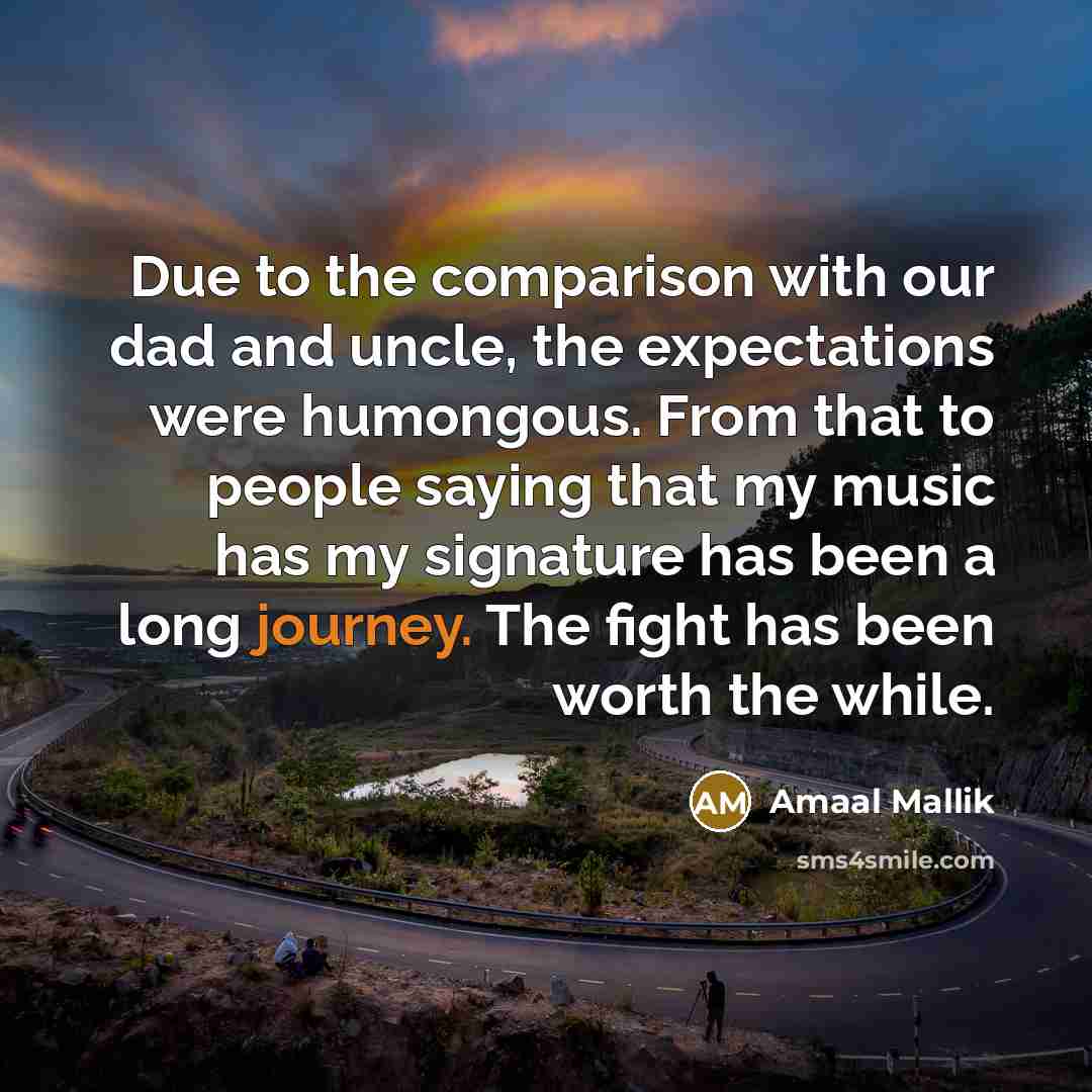 “Due to the comparison with our dad and uncle, the…” quote by Amaal Mallik