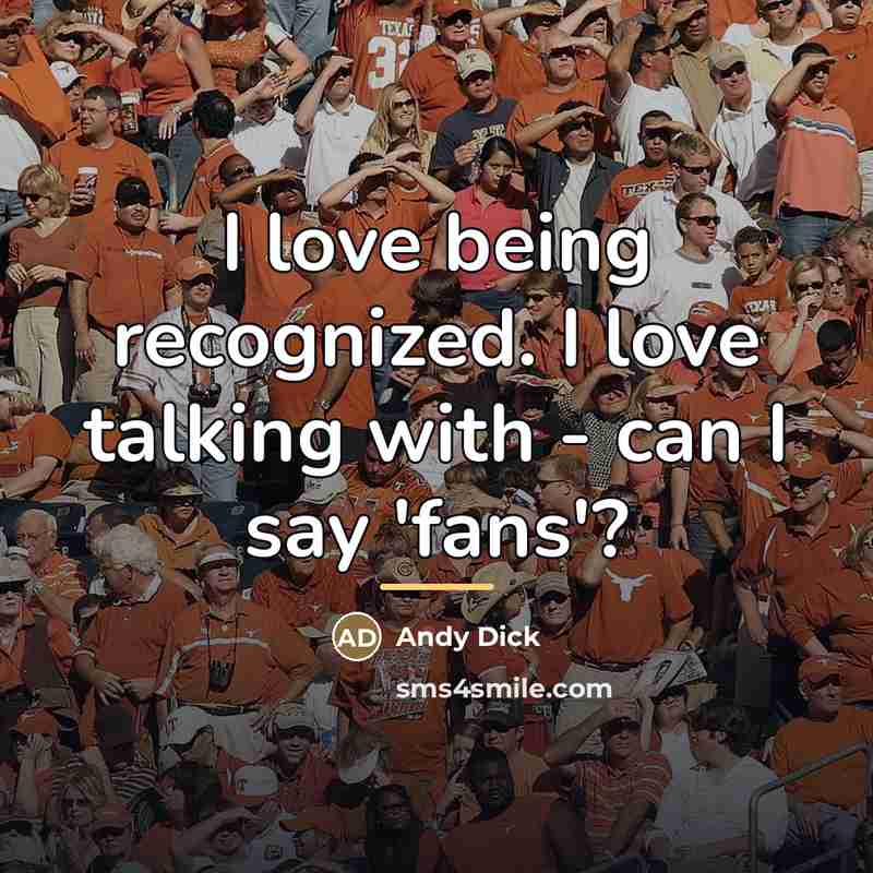 “I love being recognized. I love talking with - can…” quote by Andy Dick
