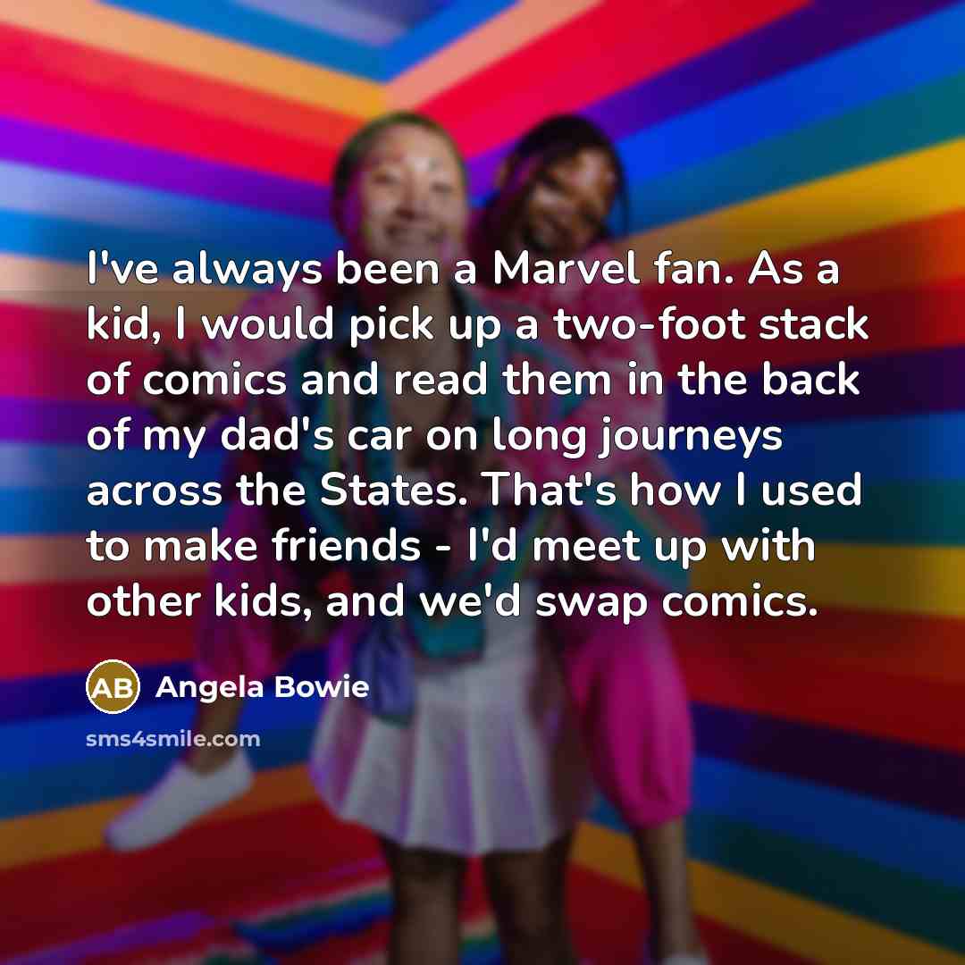 “I've always been a Marvel fan. As a kid, I…” quote by Angela Bowie