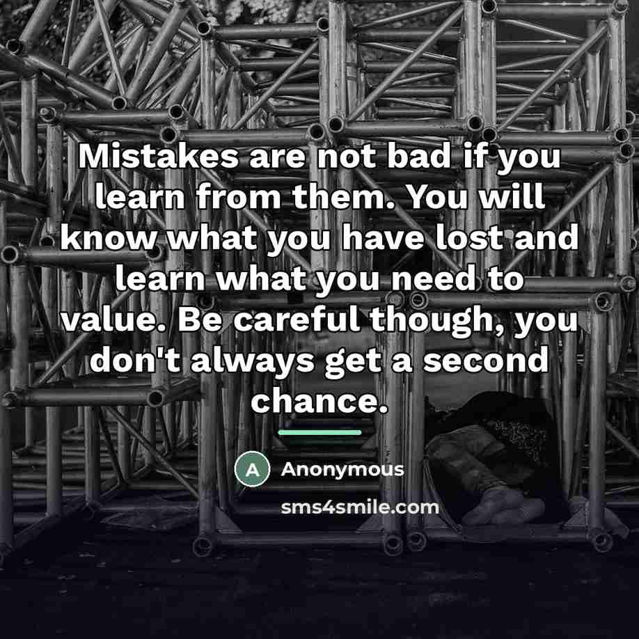 “Mistakes are not bad if you learn from them. You…” quote by Anonymous