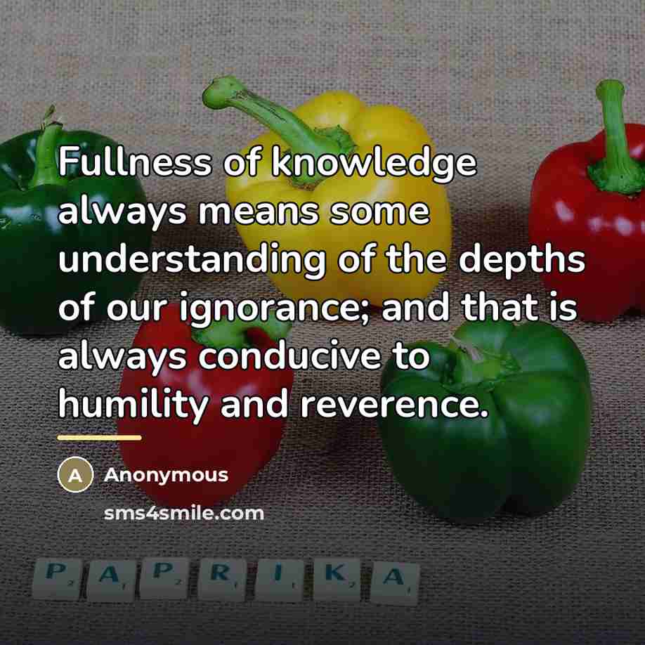 “Fullness of knowledge always means some understanding of the depths…” quote by Anonymous