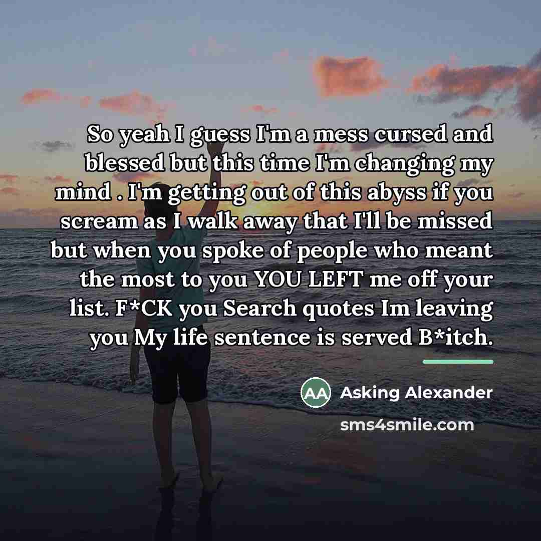 “So yeah I guess I'm a mess cursed and blessed…” quote by Asking Alexander