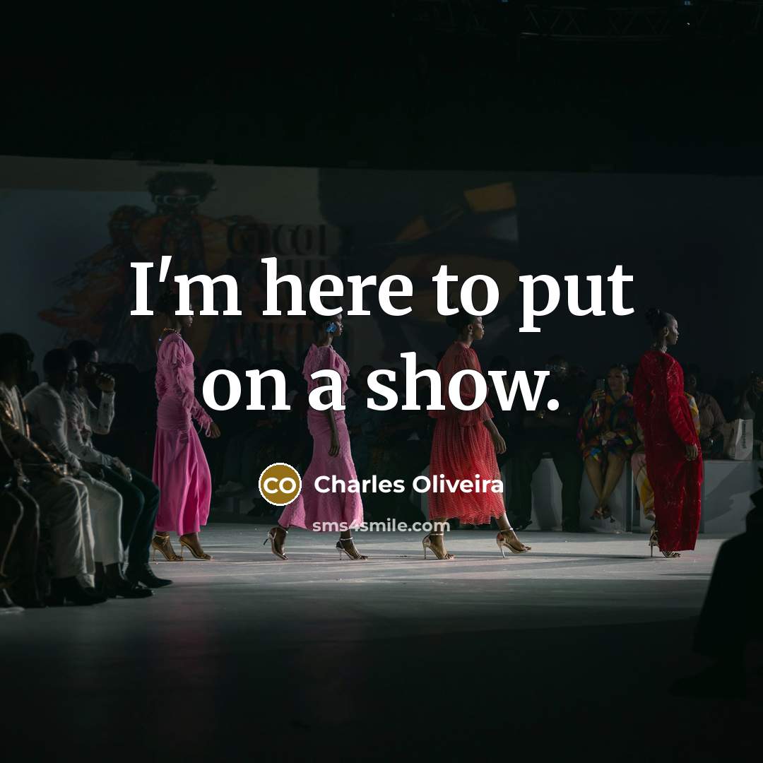 “I'm here to put on a show.…” quote by Charles Oliveira
