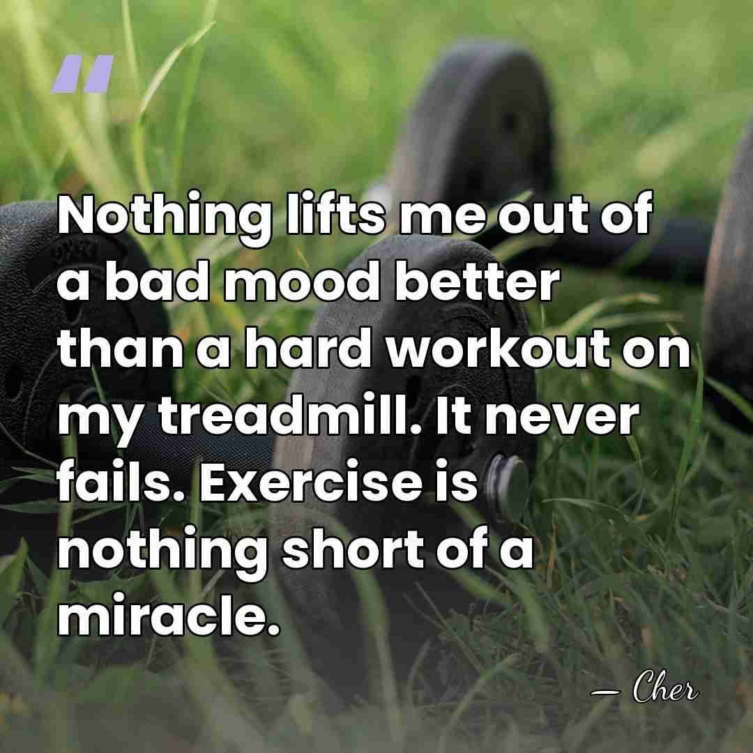Nothing lifts me out of a bad mood better than a hard&hellip; - Cher