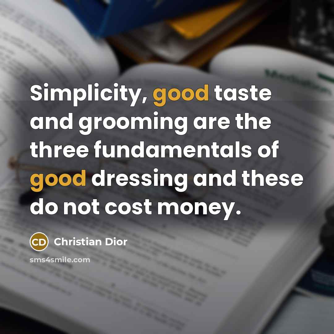 “Simplicity, good taste and grooming are the three fundamentals of…” quote by Christian Dior