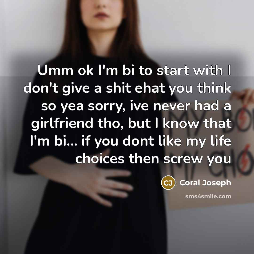 “Umm ok I'm bi to start with I don't give…” quote by Coral Joseph