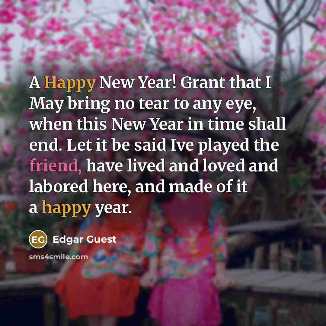 “A Happy New Year! Grant that I May bring no…” quote by Edgar Guest
