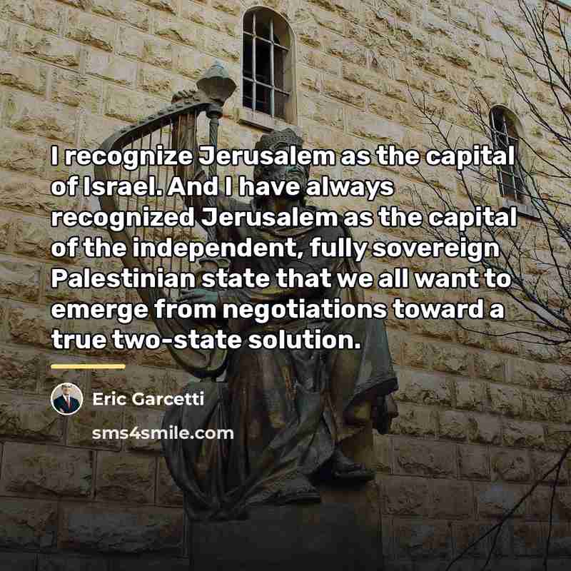 “I recognize Jerusalem as the capital of Israel. And I…” quote by Eric Garcetti