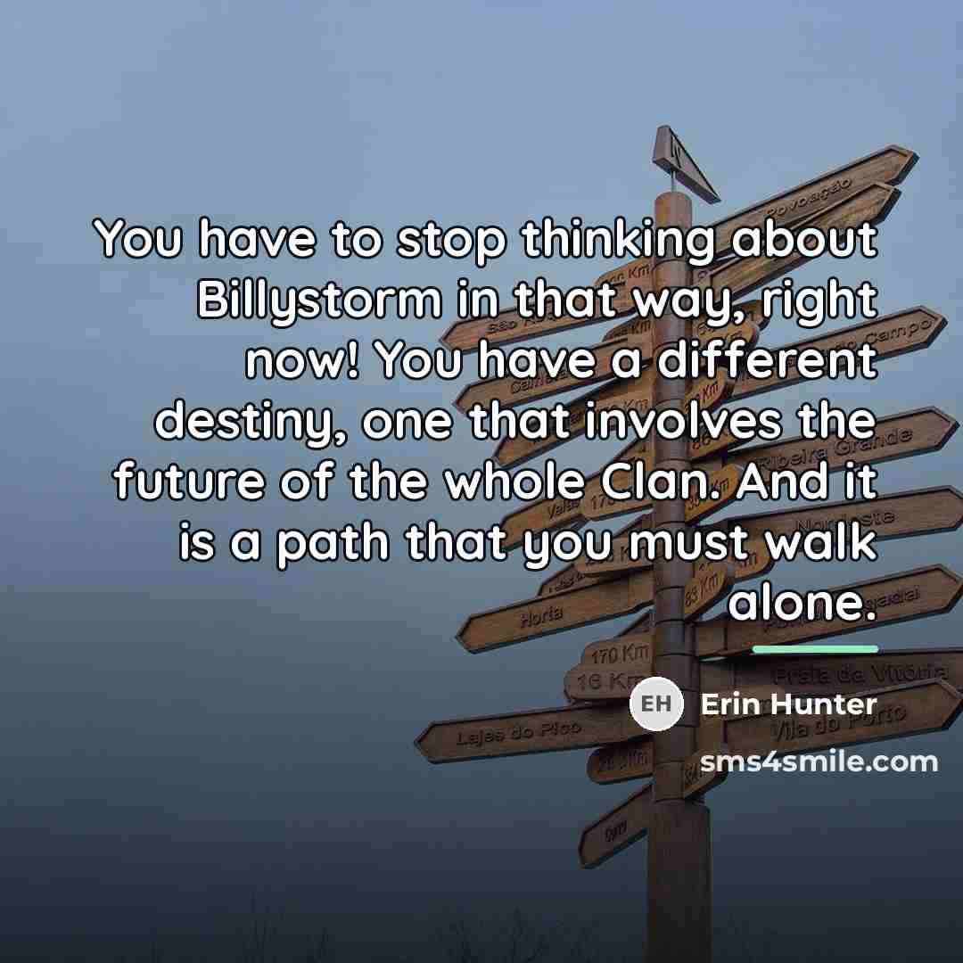 “You have to stop thinking about Billystorm in that way,…” quote by Erin Hunter