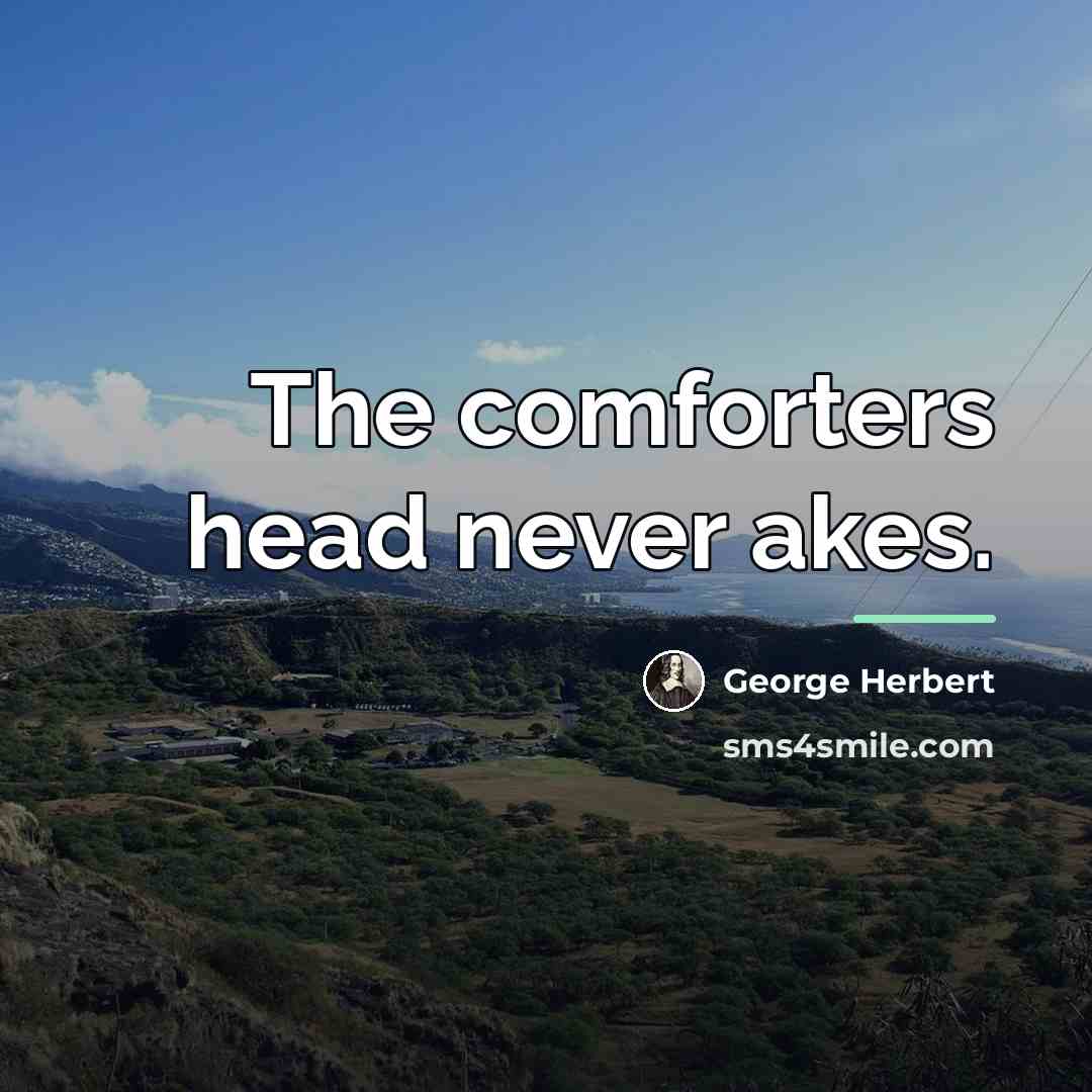“The comforters head never akes.…” quote by George Herbert