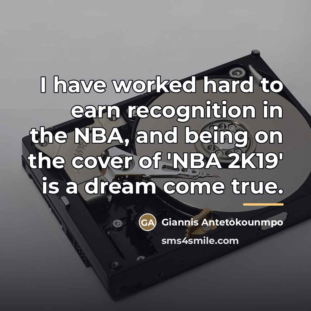 “I have worked hard to earn recognition in the NBA,…” quote by Giannis Antetokounmpo