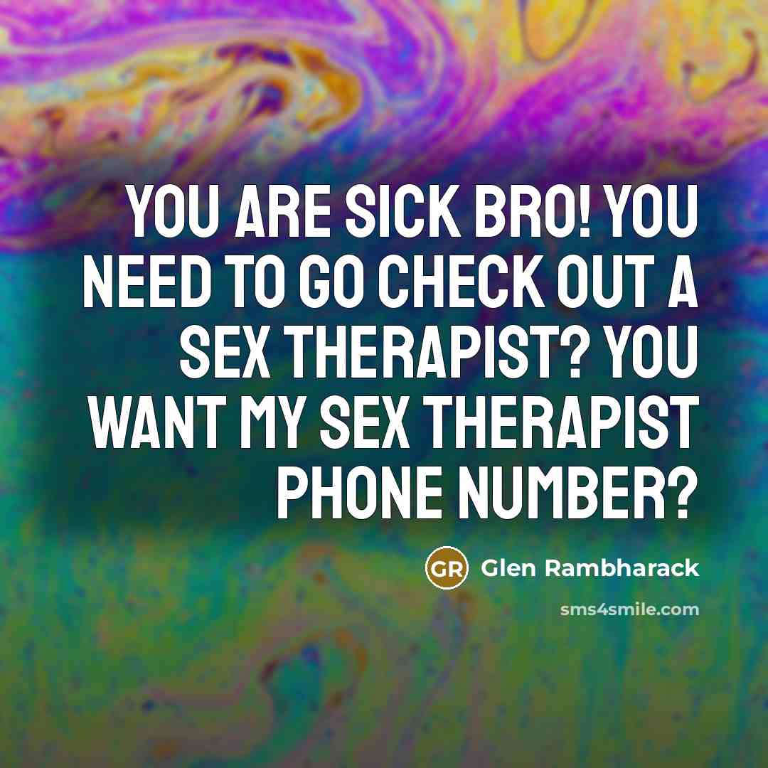 “You are sick bro! You need to go check out…” quote by Glen Rambharack