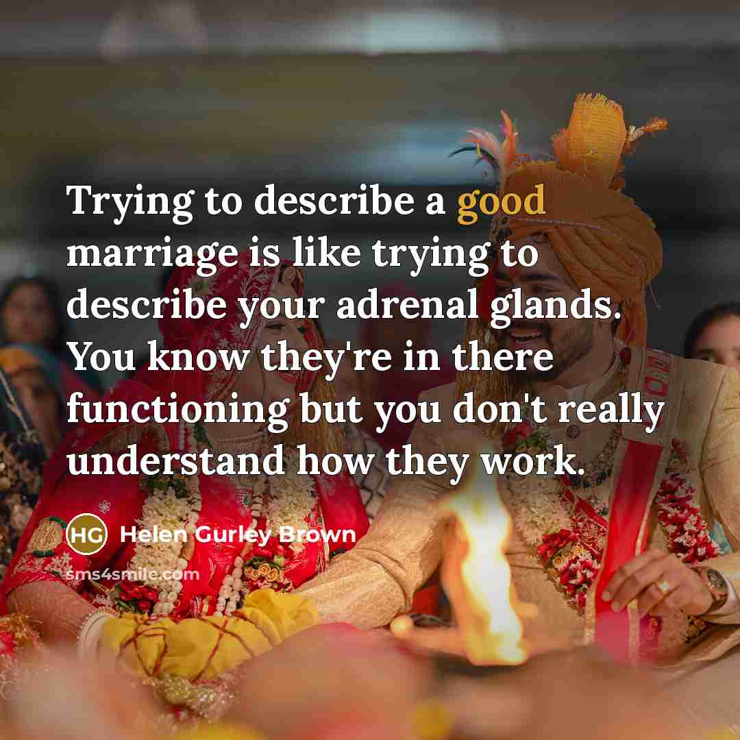 “Trying to describe a good marriage is like trying to…” quote by Helen Gurley Brown
