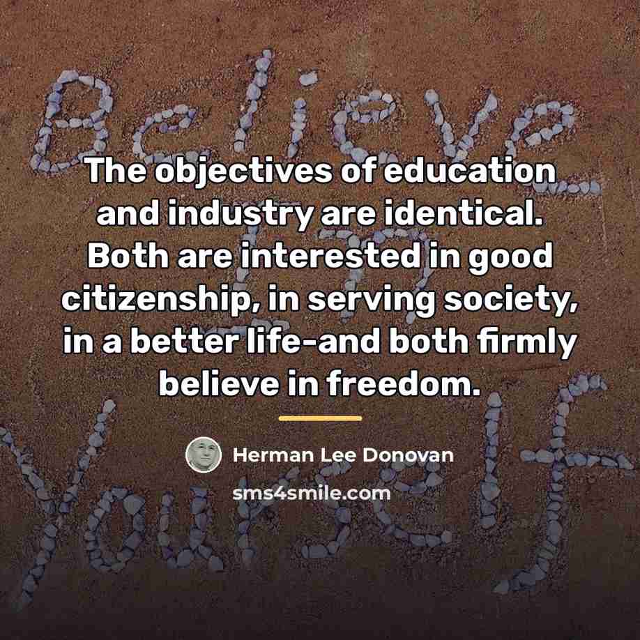 “The objectives of education and industry are identical. Both are…” quote by Herman Lee Donovan