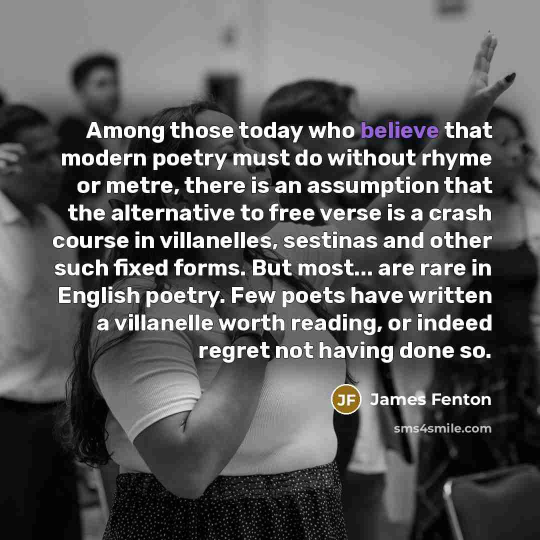 “Among those today who believe that modern poetry must do…” quote by James Fenton