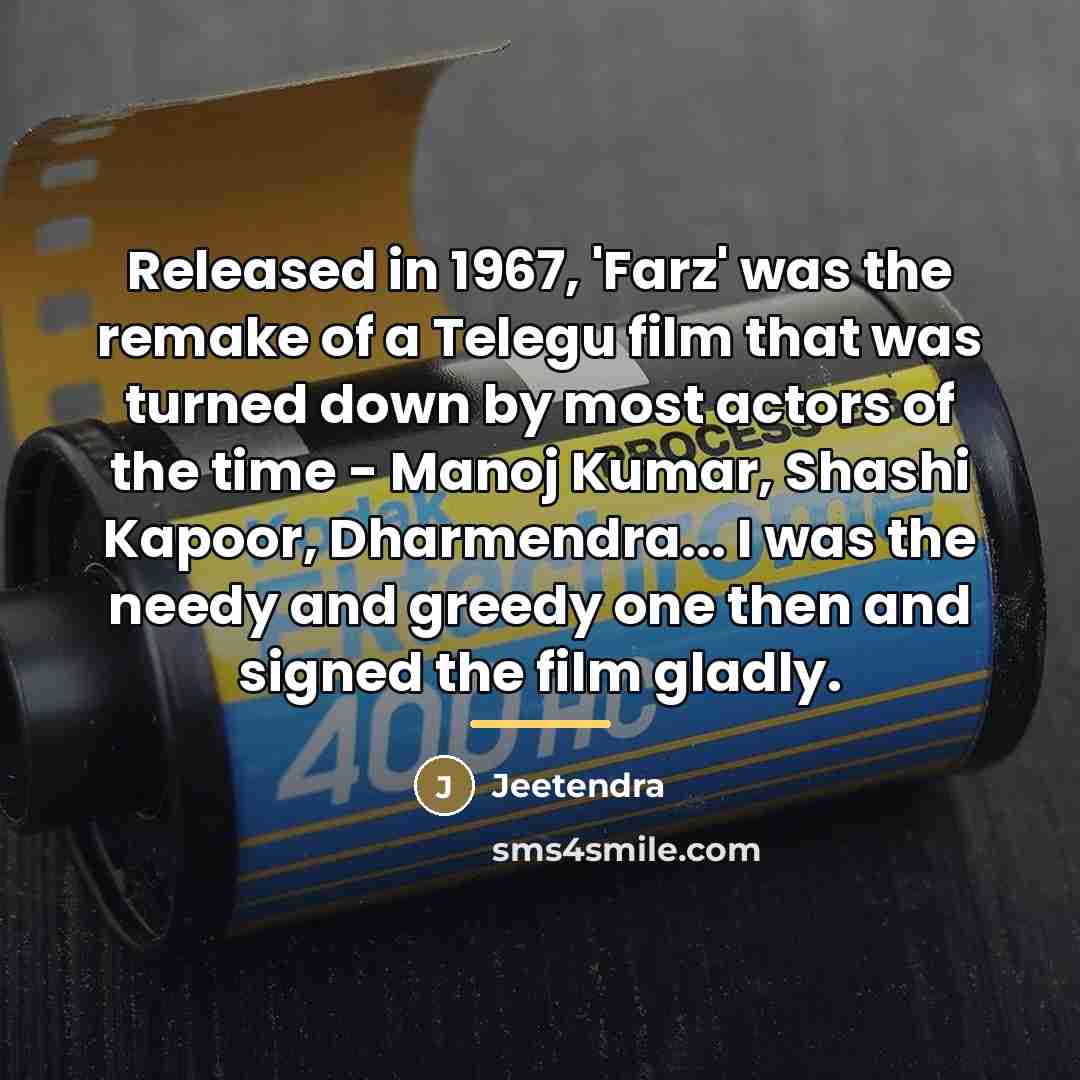“Released in 1967, 'Farz' was the remake of a Telegu…” quote by Jeetendra