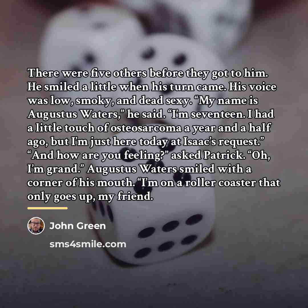 “There were five others before they got to him. He…” quote by John Green