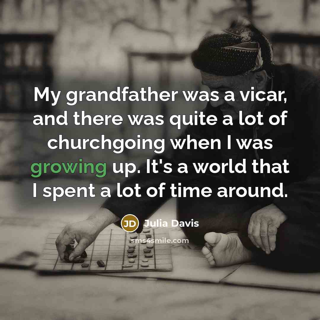 “My grandfather was a vicar, and there was quite a…” quote by Julia Davis