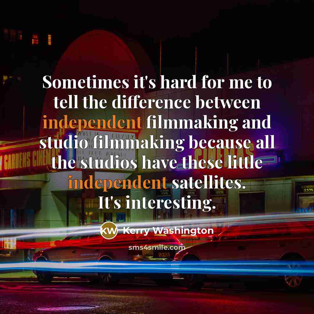 “Sometimes it's hard for me to tell the difference between…” quote by Kerry Washington