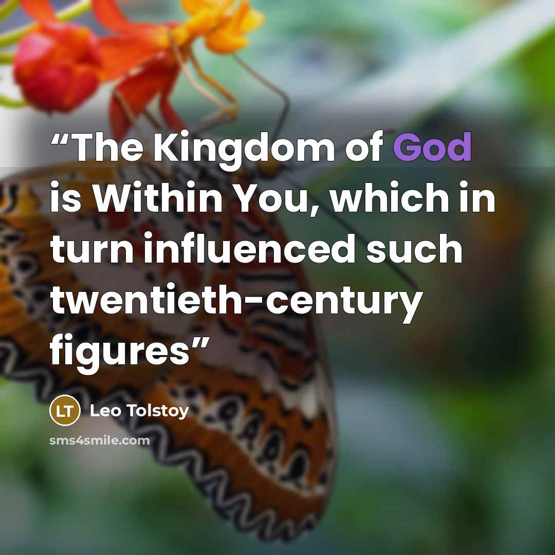 “The Kingdom of God is Within You, which in turn influenced such twentieth-century figures” quote by Leo Tolstoy