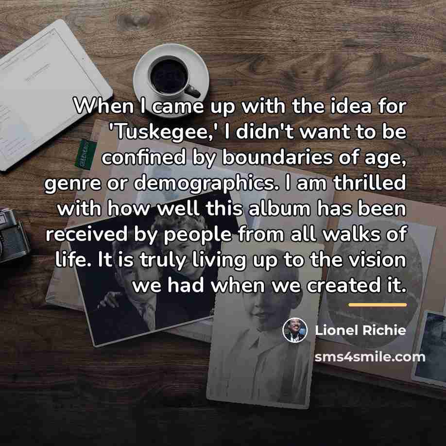 “When I came up with the idea for 'Tuskegee,' I…” quote by Lionel Richie
